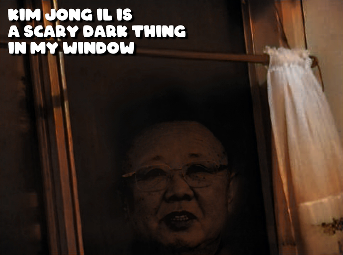 Kim Jong Il is a scary thing in window